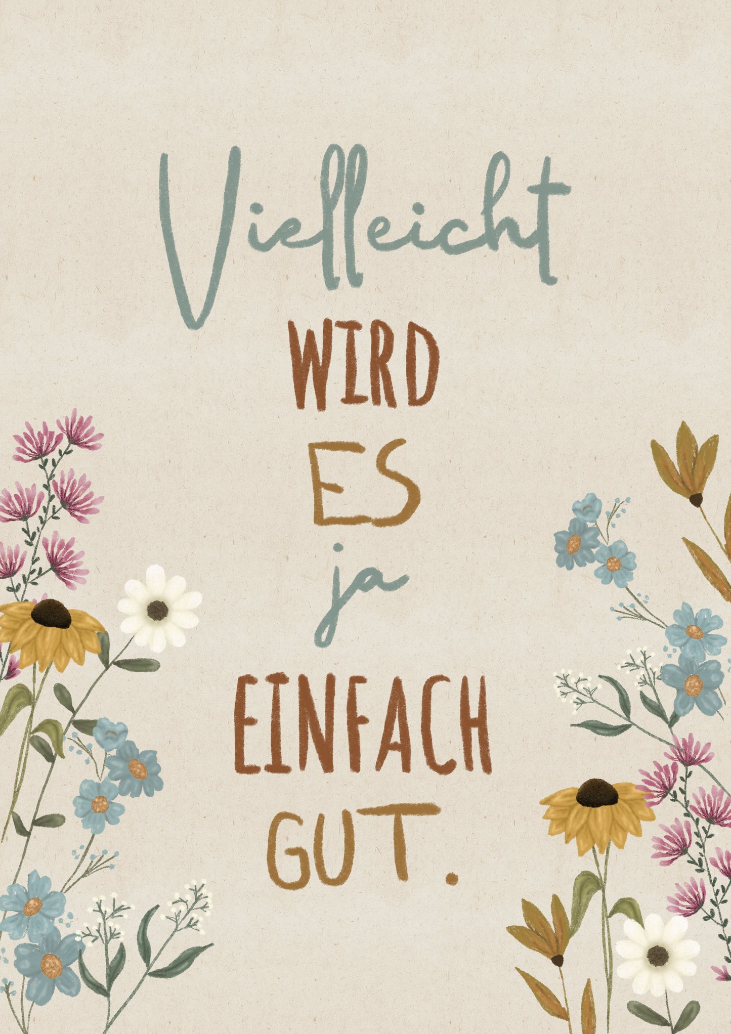 Vielleicht wird es ja einfach gut.