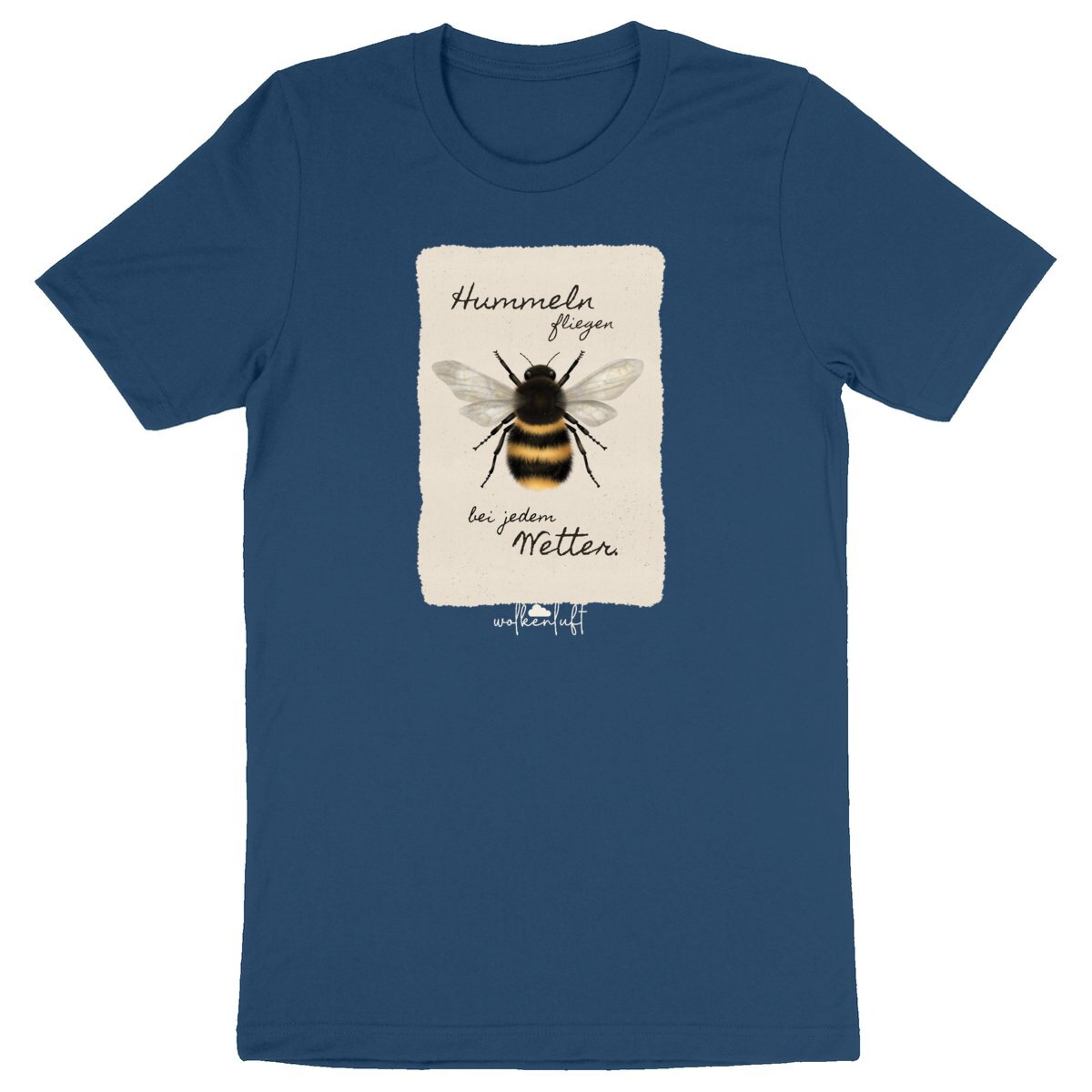 Hummeln fliegen bei jedem Wetter. - Unisex T-Shirt