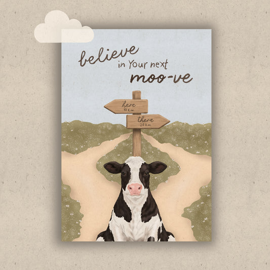 Believe in your next moo-ve