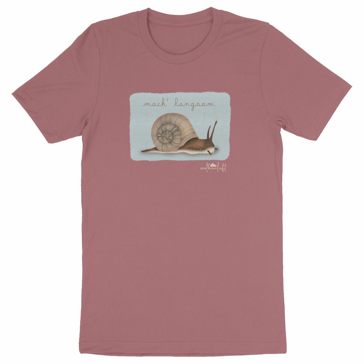 Mach´ langsam. - Unisex T-Shirt aus Bio-Baumwolle