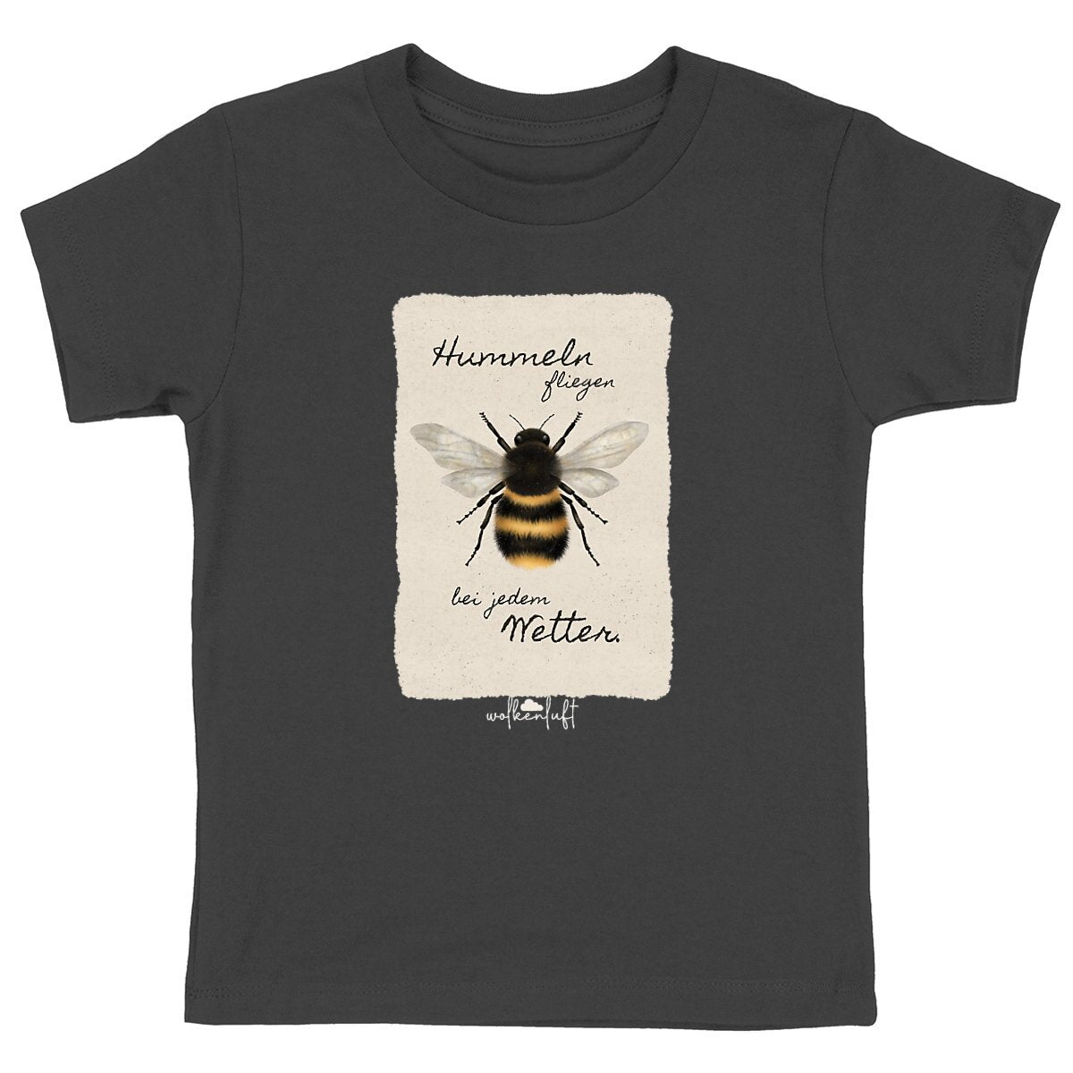 Hummeln fliegen bei jedem Wetter. - Kinder T-Shirt