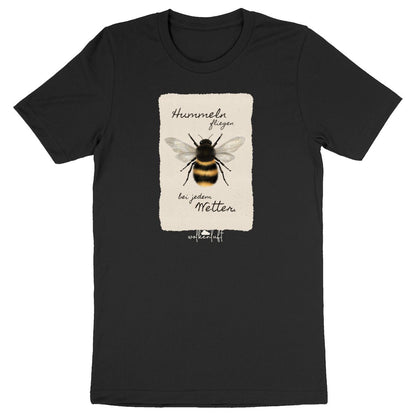 Hummeln fliegen bei jedem Wetter. - Unisex T-Shirt
