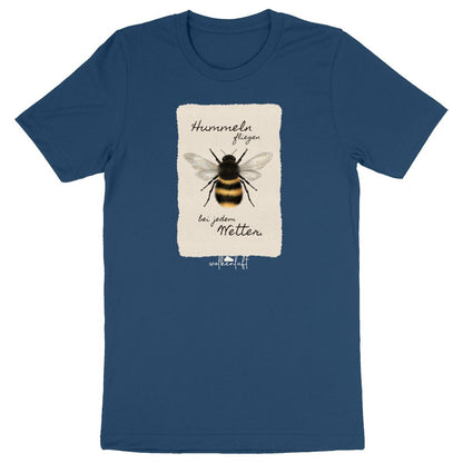 Hummeln fliegen bei jedem Wetter. - Unisex T-Shirt