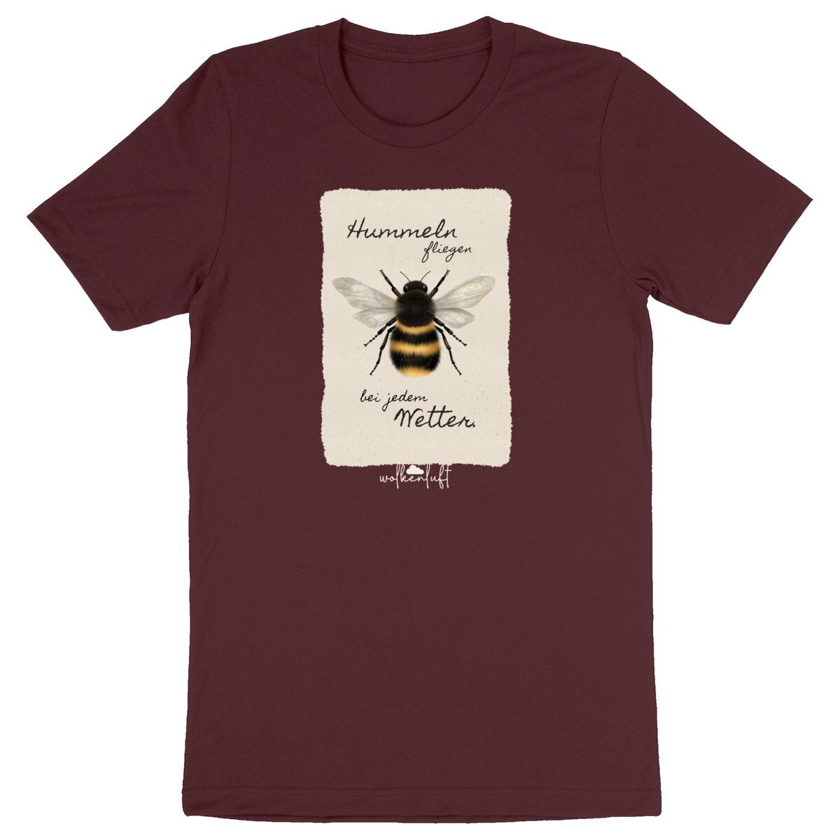 Hummeln fliegen bei jedem Wetter. - Unisex T-Shirt