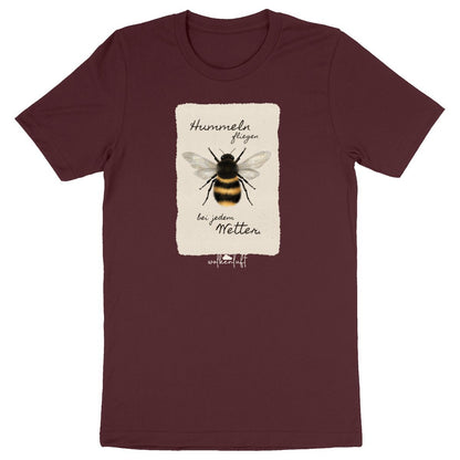Hummeln fliegen bei jedem Wetter. - Unisex T-Shirt