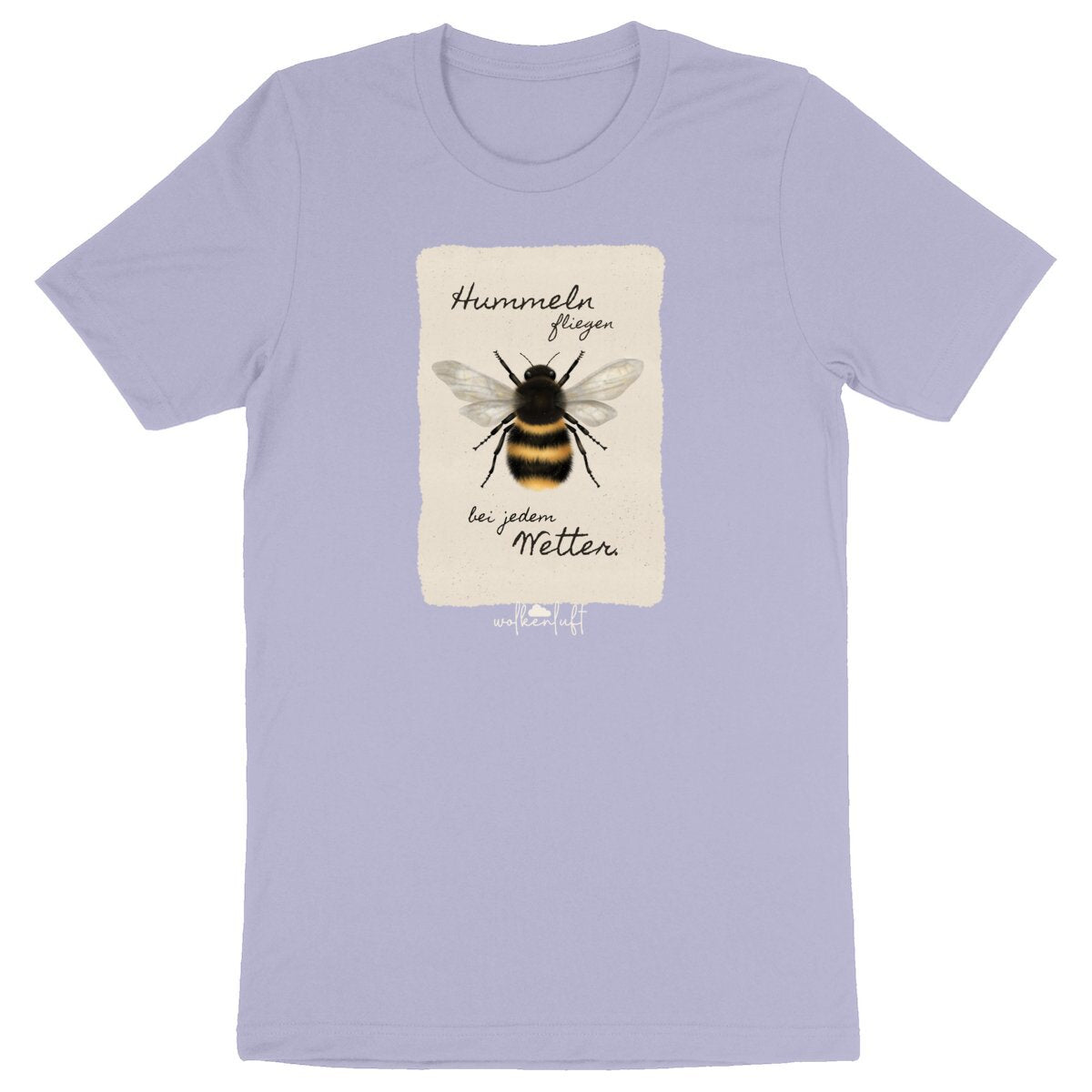Hummeln fliegen bei jedem Wetter. - Unisex T-Shirt