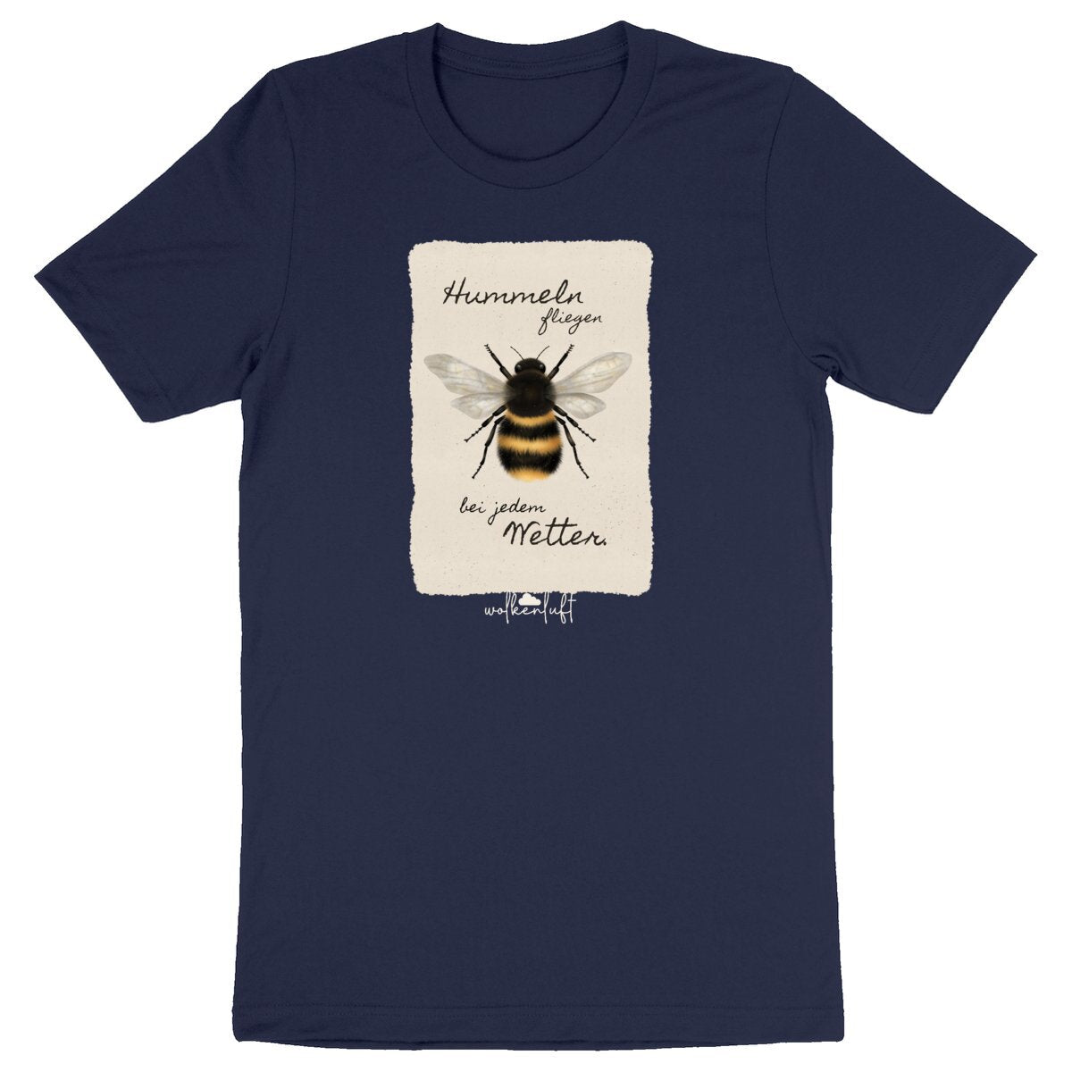Hummeln fliegen bei jedem Wetter. - Unisex T-Shirt