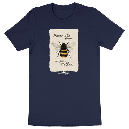 Hummeln fliegen bei jedem Wetter. - Unisex T-Shirt