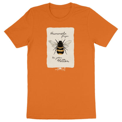 Hummeln fliegen bei jedem Wetter. - Unisex T-Shirt